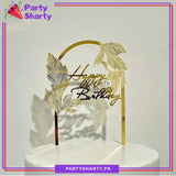Acrylic Happy Birthday Leaf With Arch Shape Cake Topper For Cake Decoration