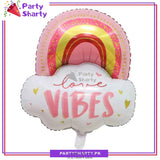 Cloud Rainbow with Love Vibes Printed Foil Balloons For Party Decoration and Celebration