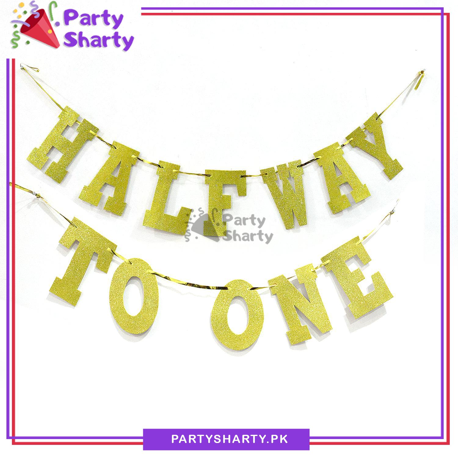 HALF WAY TO ONE Glitter Foamic Banner For Half / 6 Month Birthday Decoration and Celebration