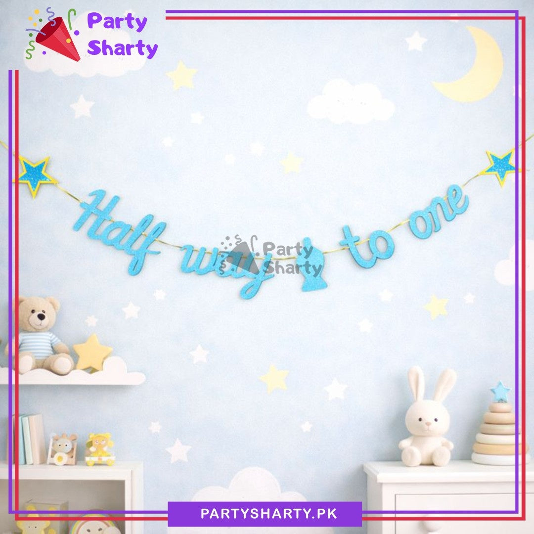 Half Way to One Scripted Glittered Foamic Banner With Feeder & Stars For Half / 6 Month Birthday Decoration & Celebration