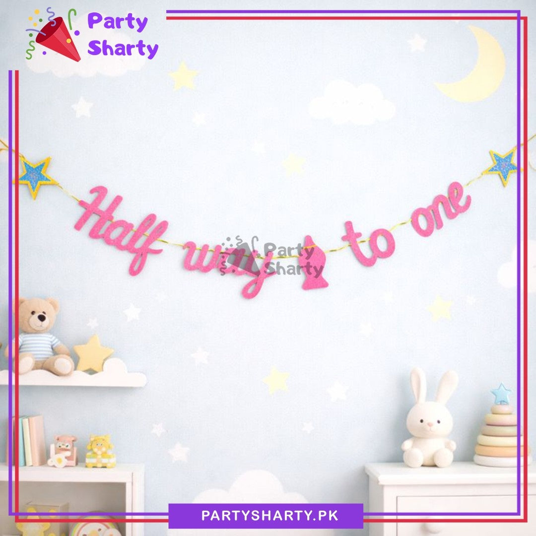 Half Way to One Scripted Glittered Foamic Banner With Feeder & Stars For Half / 6 Month Birthday Decoration & Celebration
