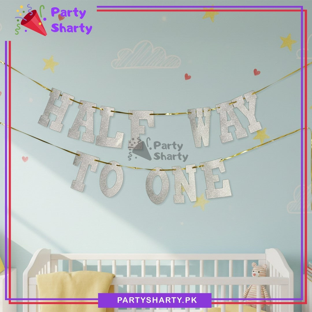 HALF WAY TO ONE Glitter Foamic Banner For Half / 6 Month Birthday Decoration and Celebration