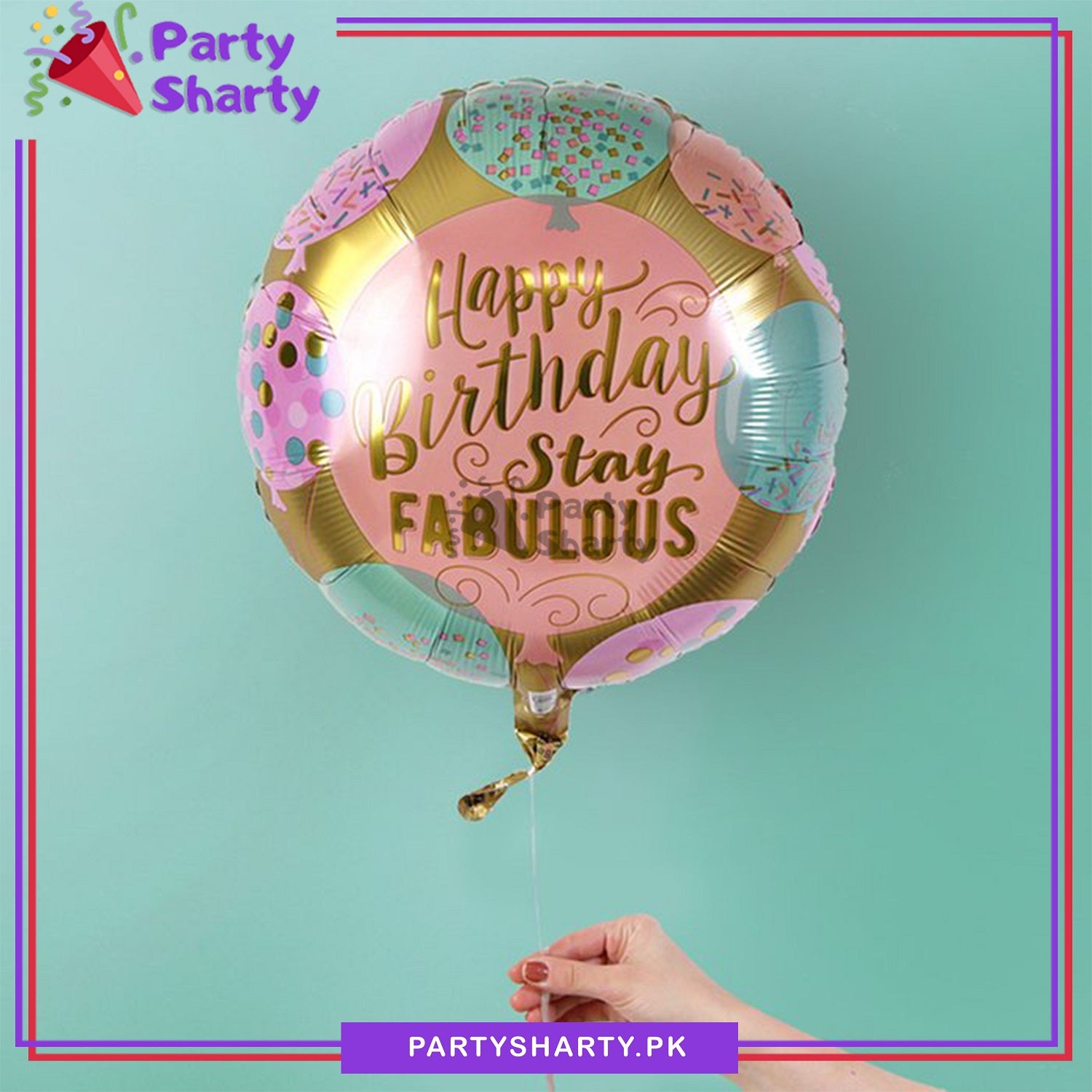Happy Birthday Stay Fabulous Printed Round Shaped Foil Balloon For Birthday Party Decoration and Celebration
