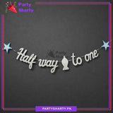 Half Way to One Scripted Glittered Foamic Banner With Feeder & Stars For Half / 6 Month Birthday Decoration & Celebration