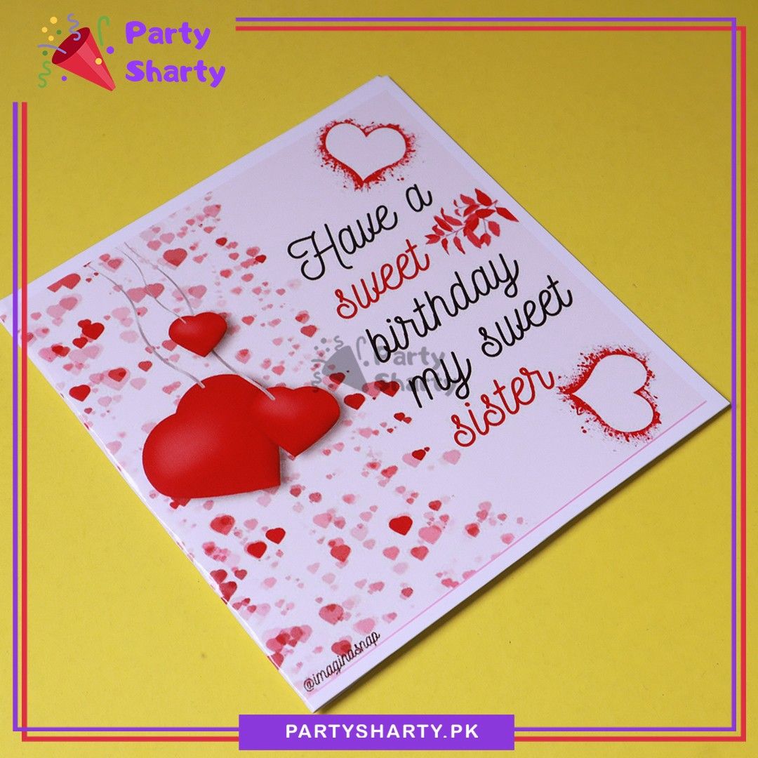 Have a Sweet Birthday My Sweet Sister With Hearts Printed Greeting Card
