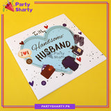 To my Handsome Husband Greeting Card For Husband Birthday Celebration