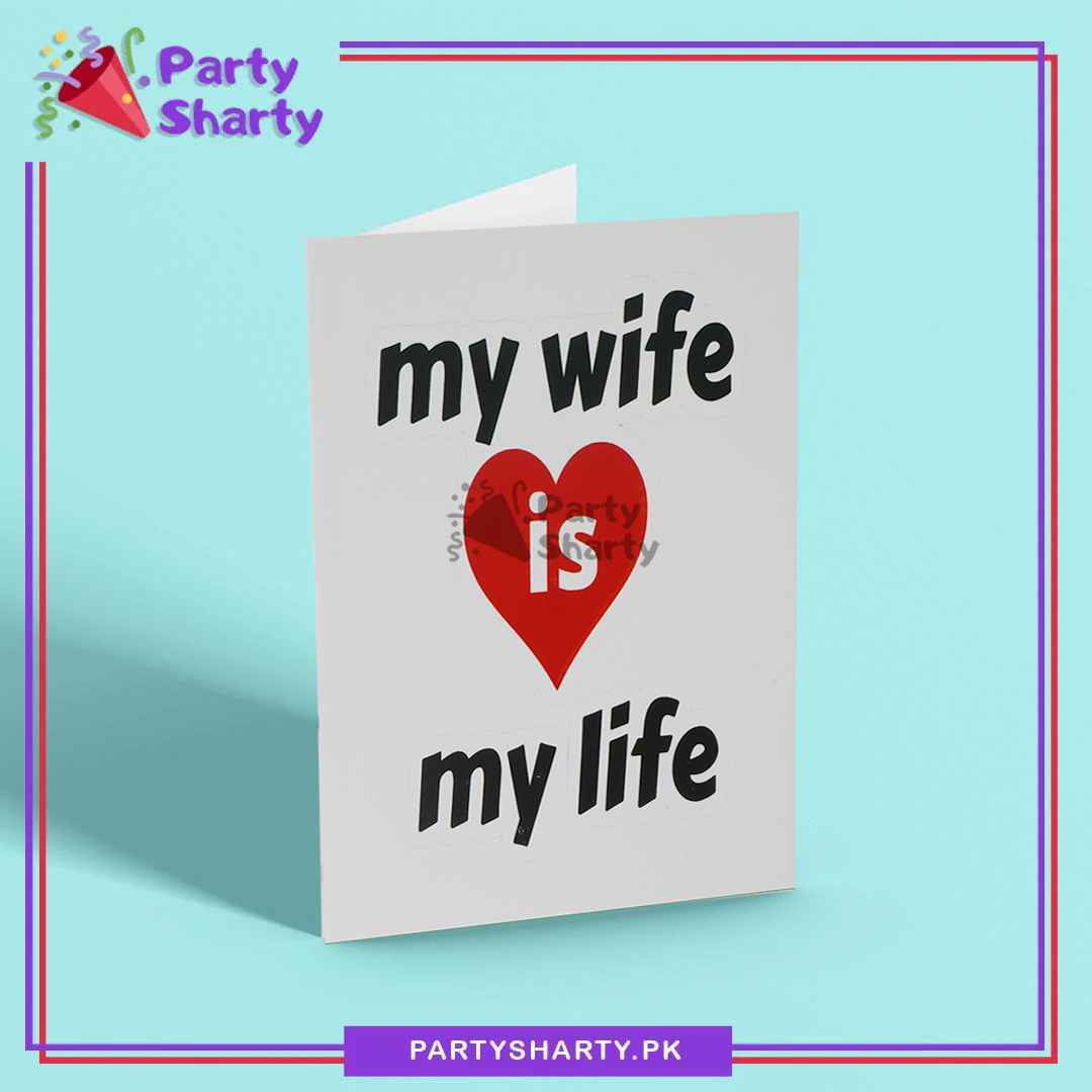 My Wife is My Life Greeting Card For Wife Birthday / Anniversary Celebration