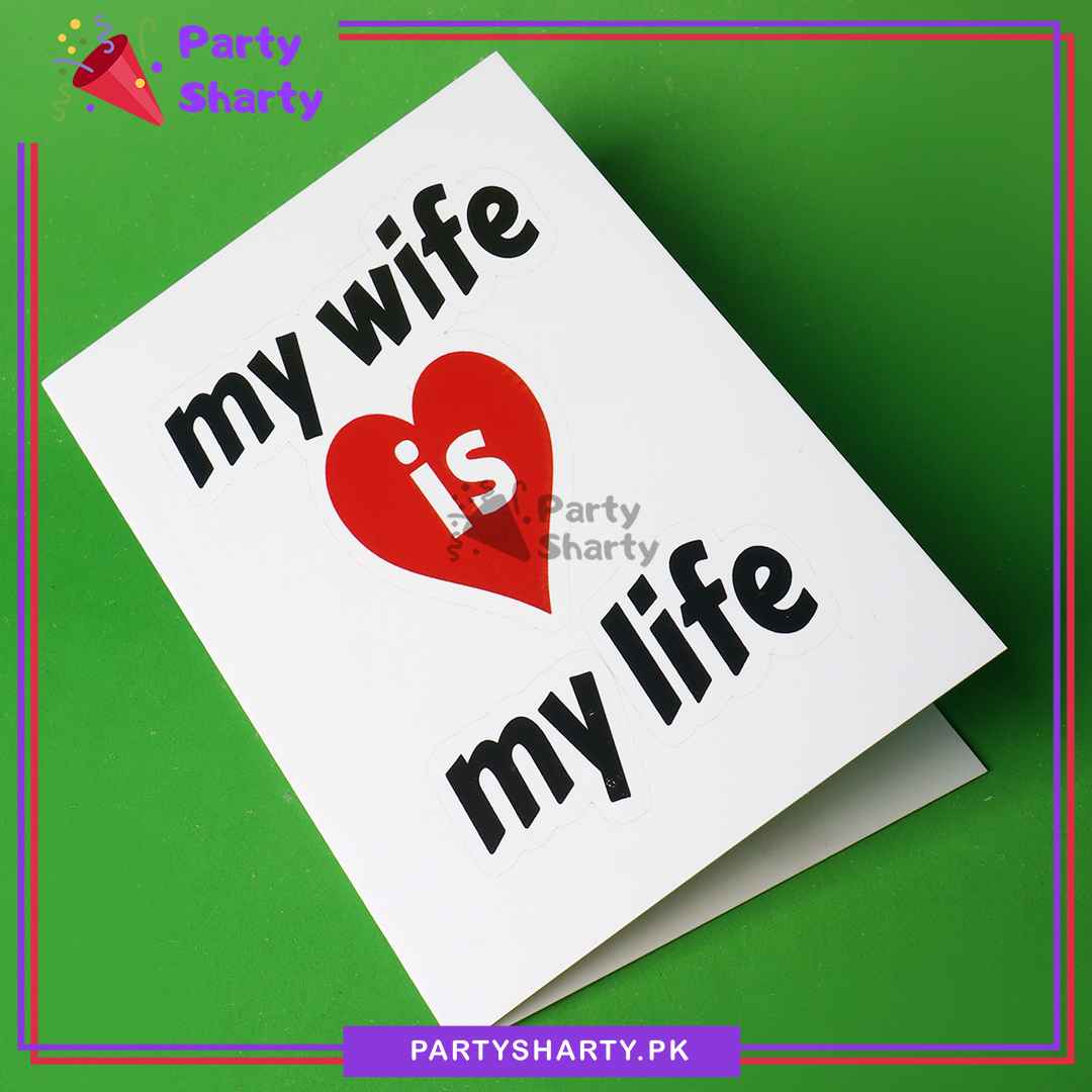 My Wife is My Life Greeting Card For Wife Birthday / Anniversary Celebration