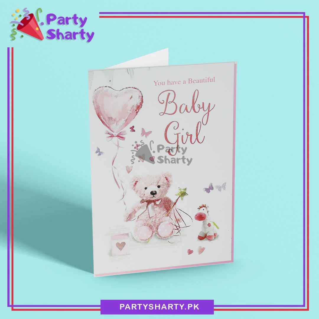 You have a Beautiful Baby Girl with Teddy Bear & Heart Design Greeting Card