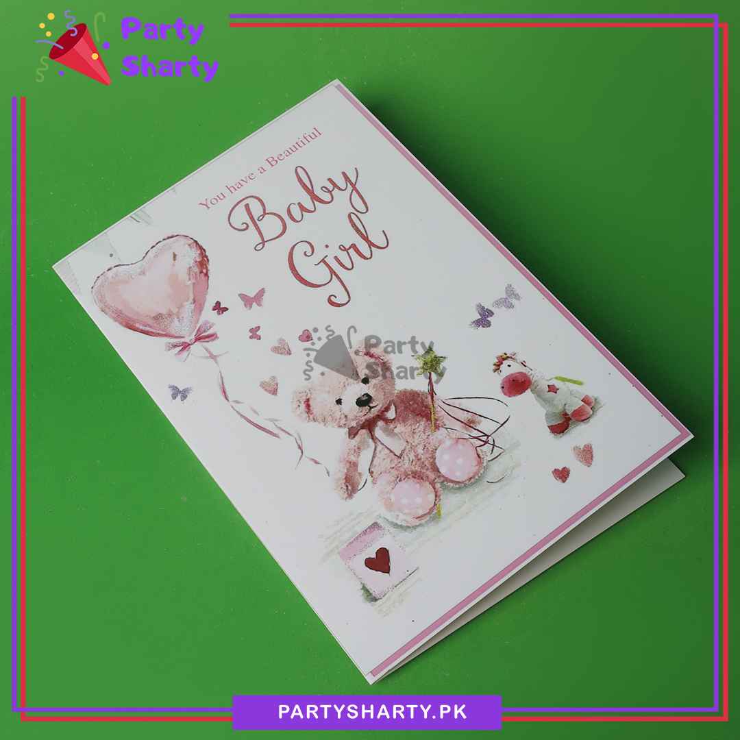You have a Beautiful Baby Girl with Teddy Bear & Heart Design Greeting Card