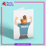 My Hero Happy Father's Day & Dad's Birthday Greeting Card