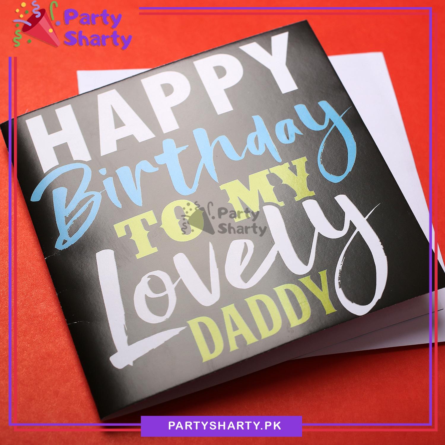 Happy Birthday To My Lovely Daddy Greeting Card