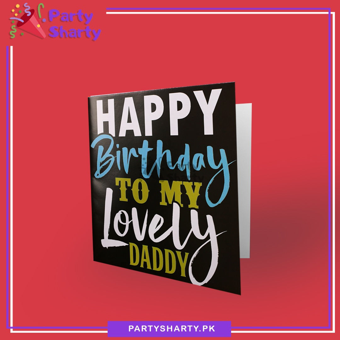 Happy Birthday To My Lovely Daddy Greeting Card