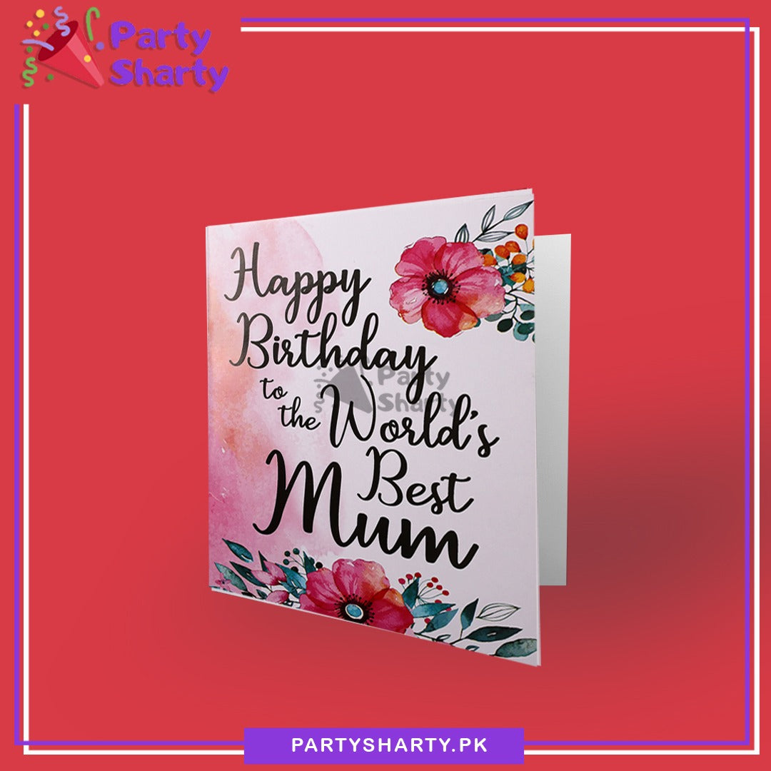 Happy Birthday To The World's Best Mum Greeting Card