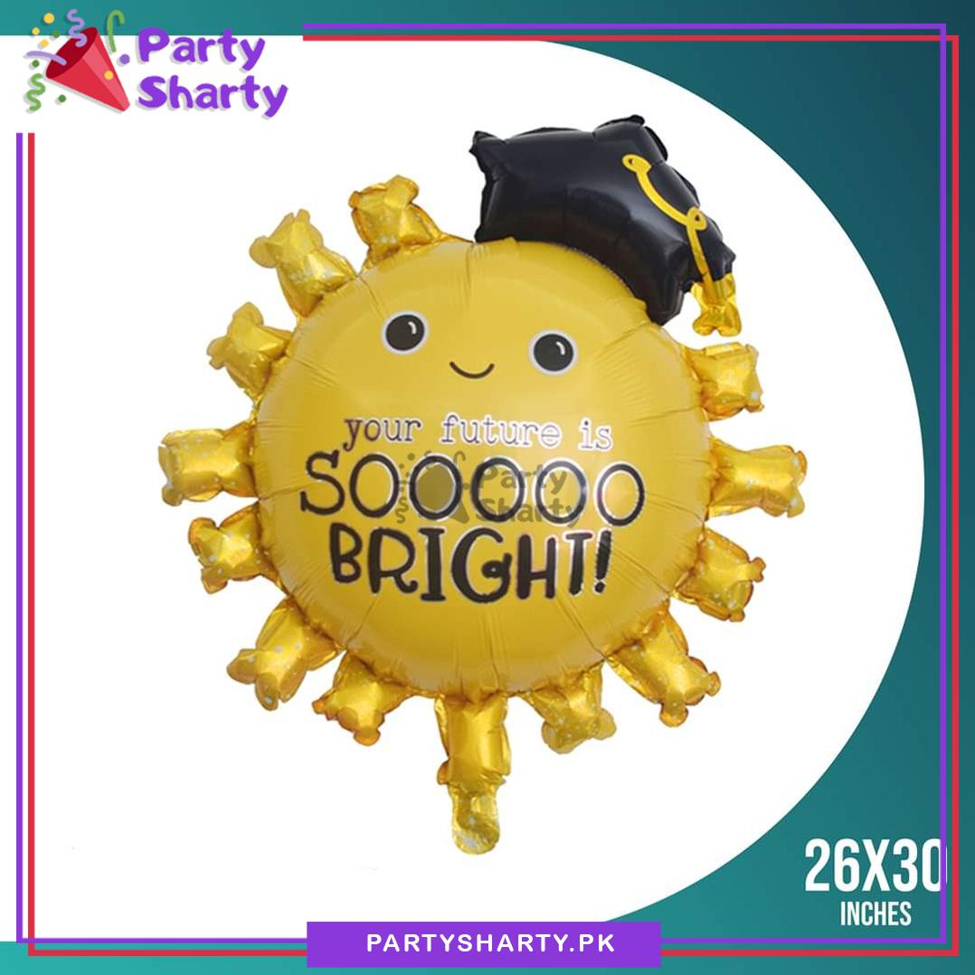 Your Future is So Bright Printed Sun Shaped Foil Balloon for Graduation Party Decoration and Celebration